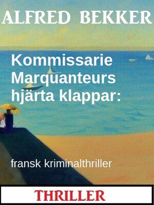 cover image of Kommissarie Marquanteurs hjärta klappar
